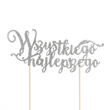 Topper na tort Wszystkiego...